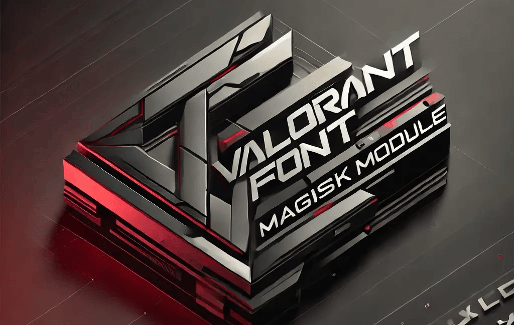 Install Valorant Font with Magisk Module – Android Customization